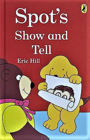 Spot's Show And Tell